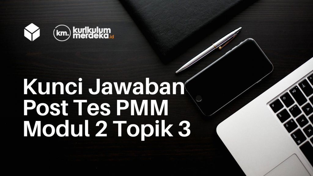 Kunci Jawaban Post Test Modul Topik Perencanaan Pembelajaran Sd Paket A Kurikulum Merdeka