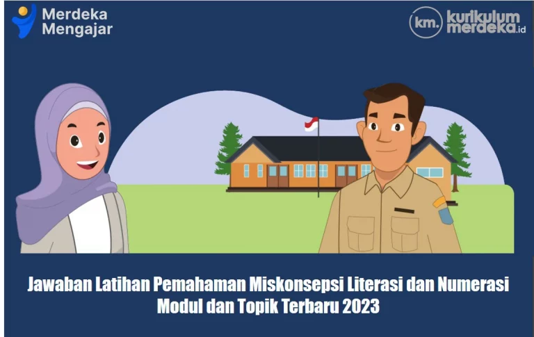 Jawaban Latihan Pemahaman Miskonsepsi Literasi dan Numerasi, Modul dan Topik Terbaru 2023