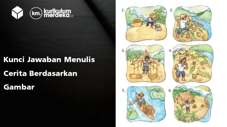 Kunci Jawaban Menulis Cerita Berdasarkan Gambar