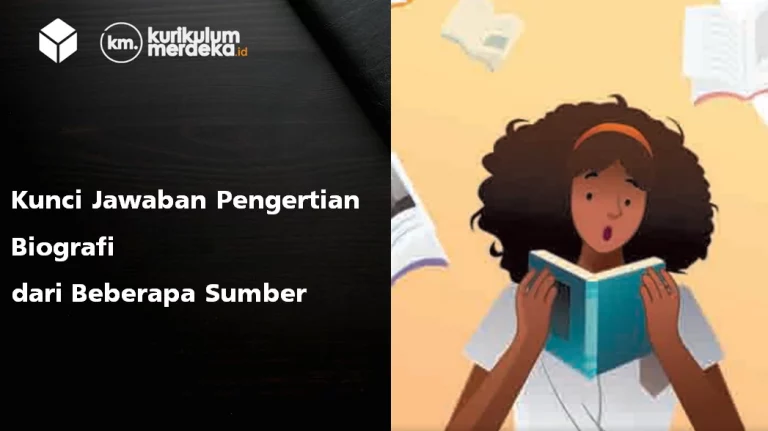 Kunci Jawaban Pengertian Biografi dari Beberapa Sumber